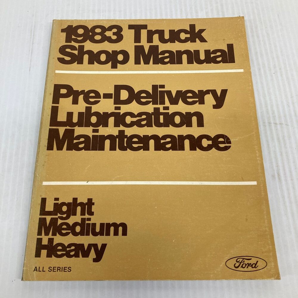 Ford Truck Shop Manual Pre-Delivery Lubrication Maintenance 1983